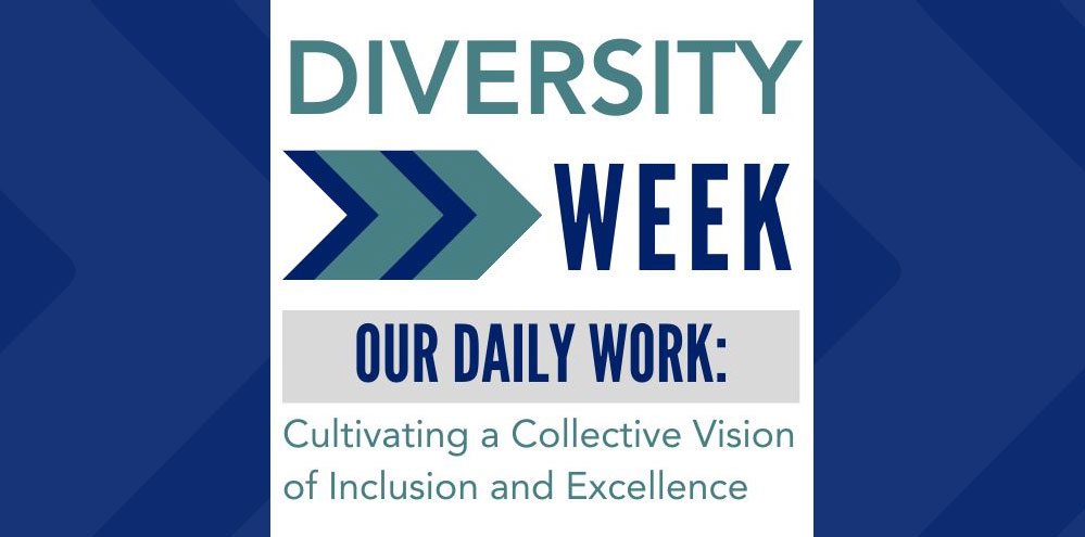 diversity week logo, green and blue arrows with text, 'Diversity Week - Our Daily Work: Cultivating a Collective Vision of Inclusion and Excellence'